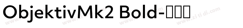 ObjektivMk2 Bold字体转换